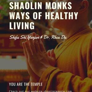 Shaolin Monks ways of healthy living, you are the Temple